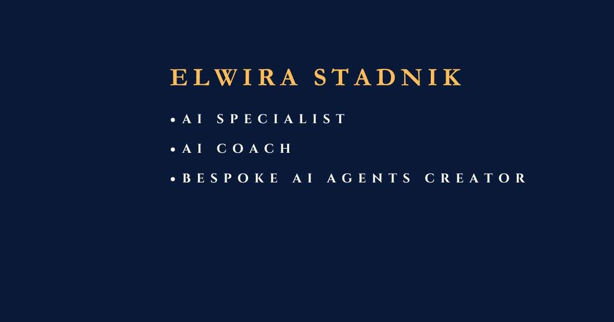 Elwira Stadnik — AI Specialist · AI Coach · Bespoke AI Agents Creator